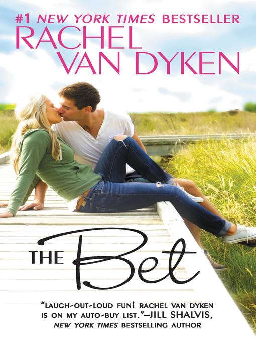 Title details for The Bet by Rachel Van Dyken - Available